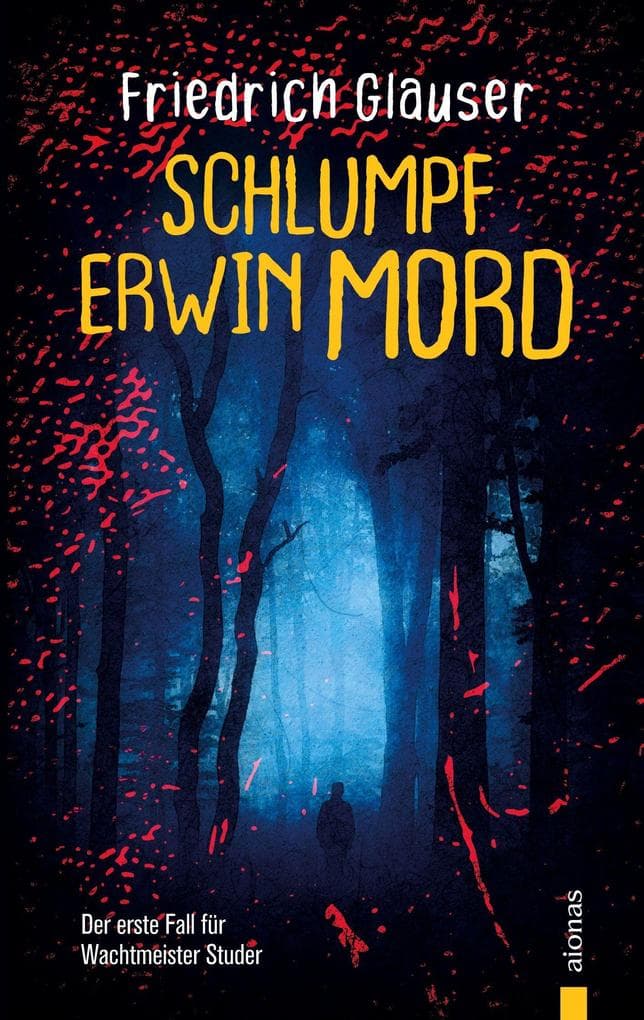 Schlumpf Erwin Mord. Friedrich Glauser. Ein Wachtmeister Studer Krimi: Der erste Fall für Wachtmeister Studer