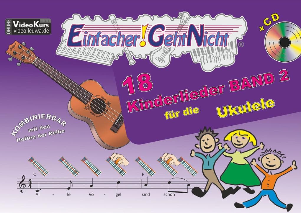 Einfacher!-Geht-Nicht: 18 Kinderlieder BAND 2 - für die Ukulele mit CD: Das besondere Notenheft für Anfänger