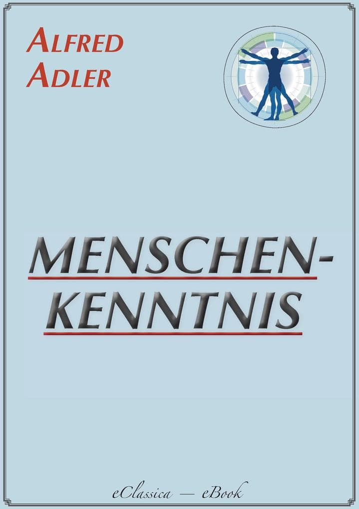 Alfred Adler: Menschenkenntnis: Grundlagen der Individualpsychologie