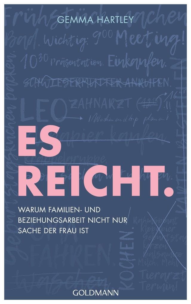 Es reicht.: Warum Familien- und Beziehungsarbeit nicht nur Sache der Frau ist