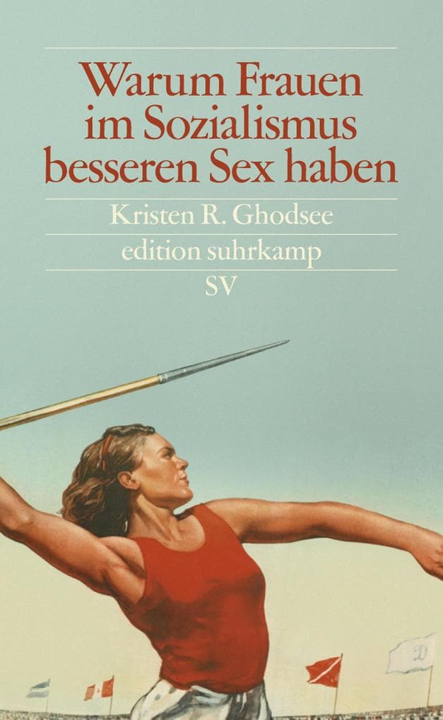 Warum Frauen im Sozialismus besseren Sex haben: Und andere Argumente für ökonomische Unabhängigkeit