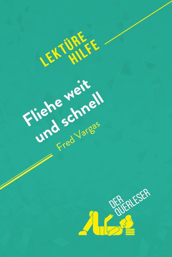 Fliehe weit und schnell von Fred Vargas (Lektürehilfe): Detaillierte Zusammenfassung, Personenanalyse und Interpretation