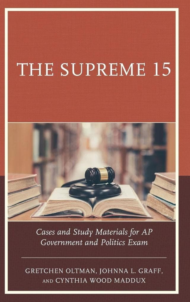 Supreme 15: Cases and Study Materials for AP Government and Politics Exam