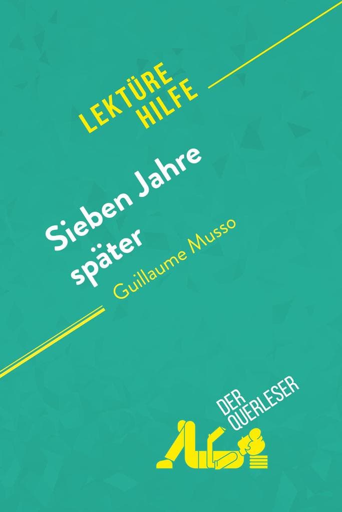 Sieben Jahre später von Guillaume Musso (Lektürehilfe): Detaillierte Zusammenfassung, Personenanalyse und Interpretation