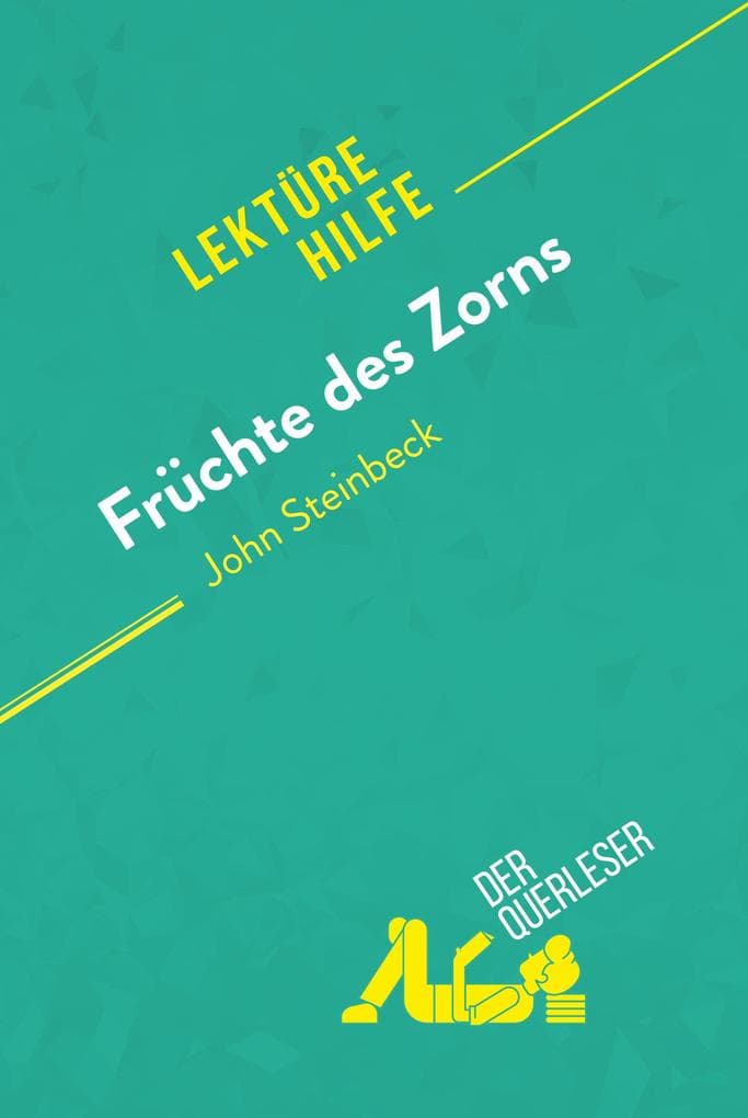 Früchte des Zorns von John Steinbeck (Lektürehilfe): Detaillierte Zusammenfassung, Personenanalyse und Interpretation
