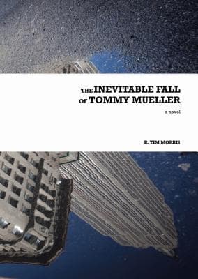 The Inevitable Fall of Tommy Mueller