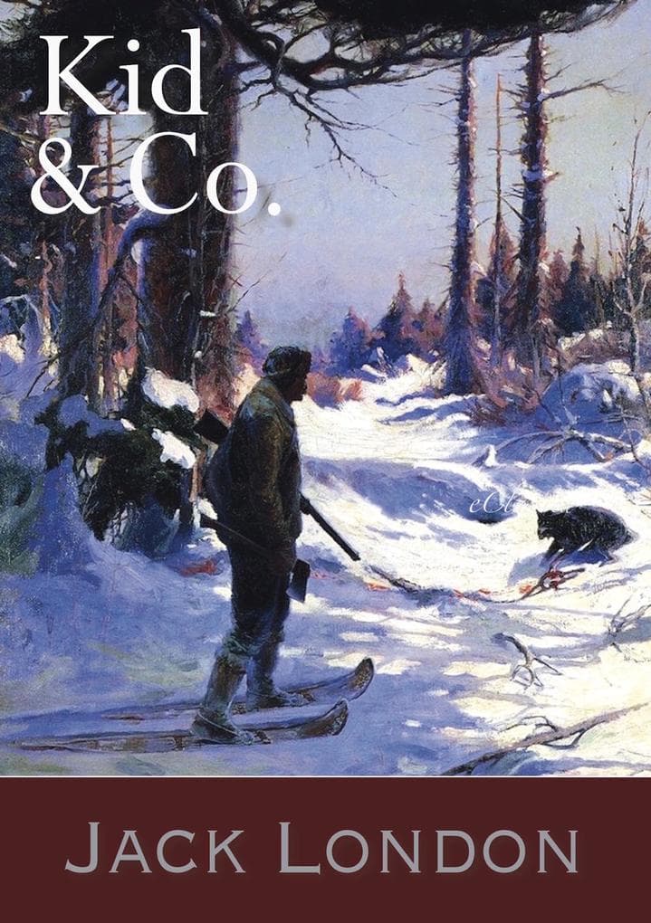 Jack London: Kid & Co. - Weitere Abenteuer des Alaska Kid