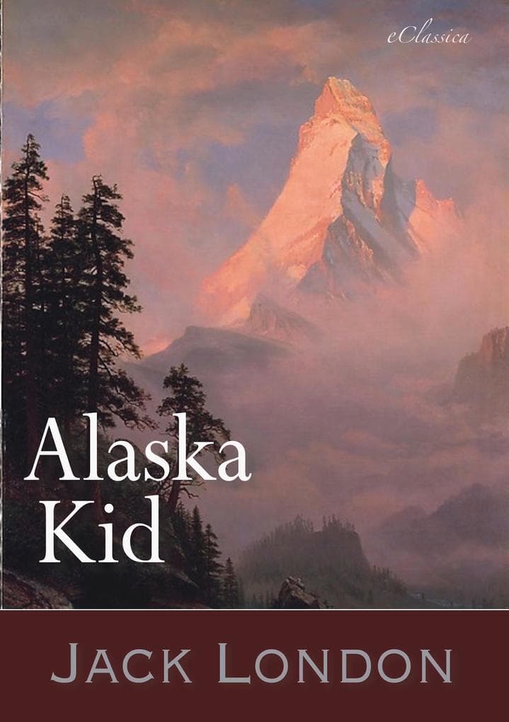 Jack London: Alaska Kid (Abenteuerroman)