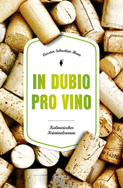 In Dubio pro Vino: Kulinarischer Kriminalroman