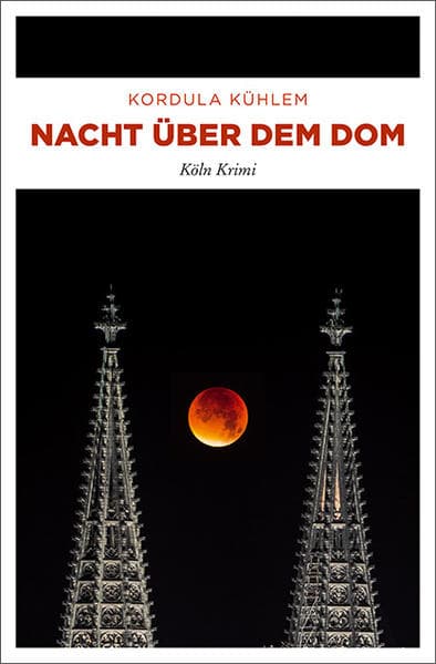 Nacht über dem Dom: Köln Krimi
