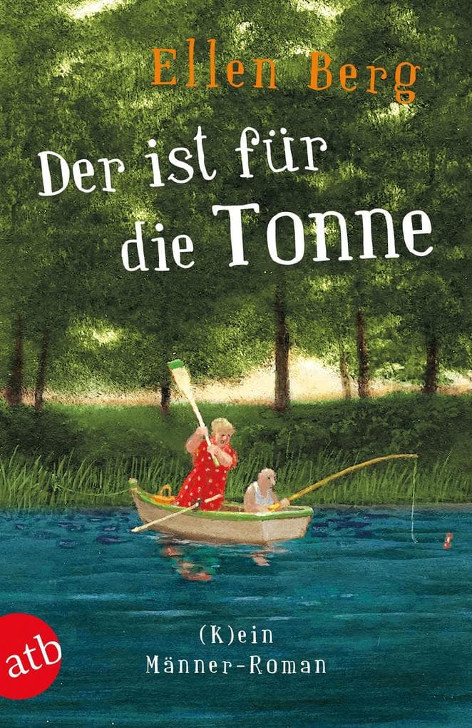 Der ist für die Tonne: (K)ein Männer-Roman