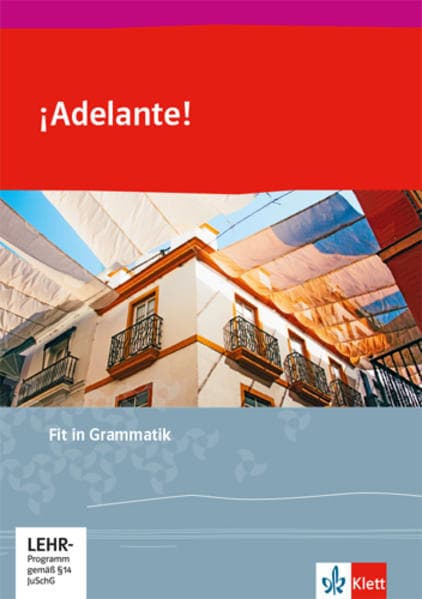 ¡Adelante!. Ausgabe spätbeginnende Fremdsprache ab 2018. Fit in Grammatik 1. und 2. Lernjahr: Fit in Grammatik 1. bis 2. Lernjahr