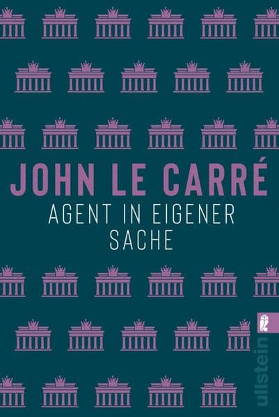 Agent in eigener Sache: Ein Smiley-Roman | Ein wahnwitziges Intrigenspiel im Schatten der Berliner Mauer