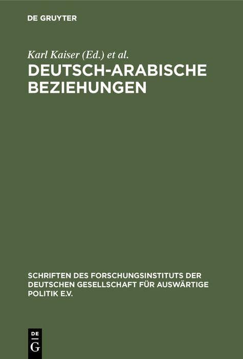 Deutsch-arabische Beziehungen: Bestimmungsfaktoren und Probleme einer Neuorientierung