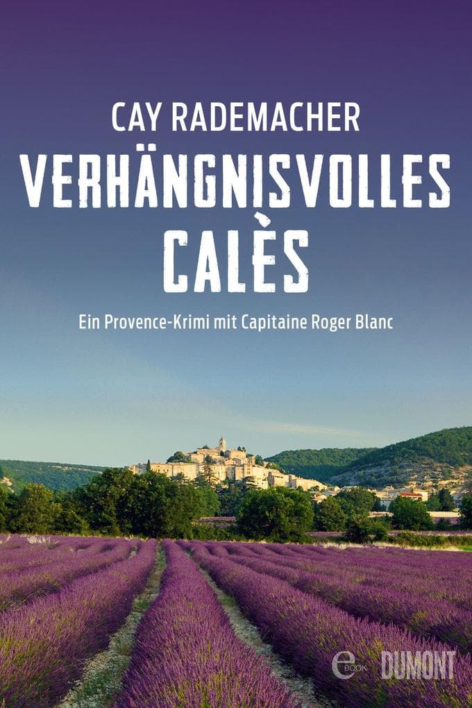 Verhängnisvolles Calès: Ein Provence-Krimi mit Capitaine Roger Blanc