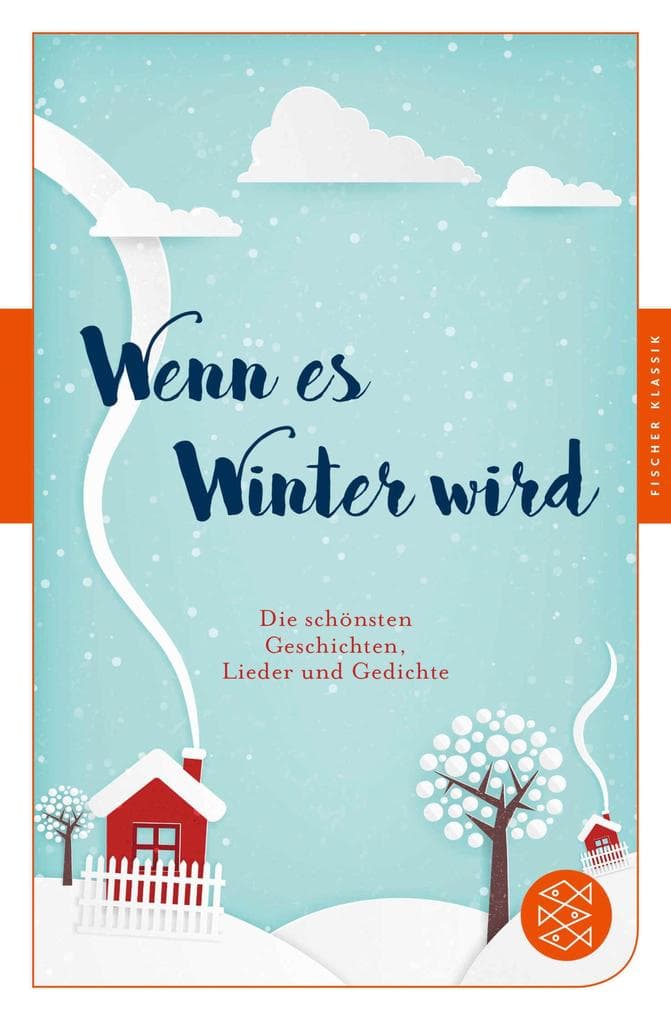 Wenn es Winter wird: Die schönsten Geschichten, Lieder und Gedichte