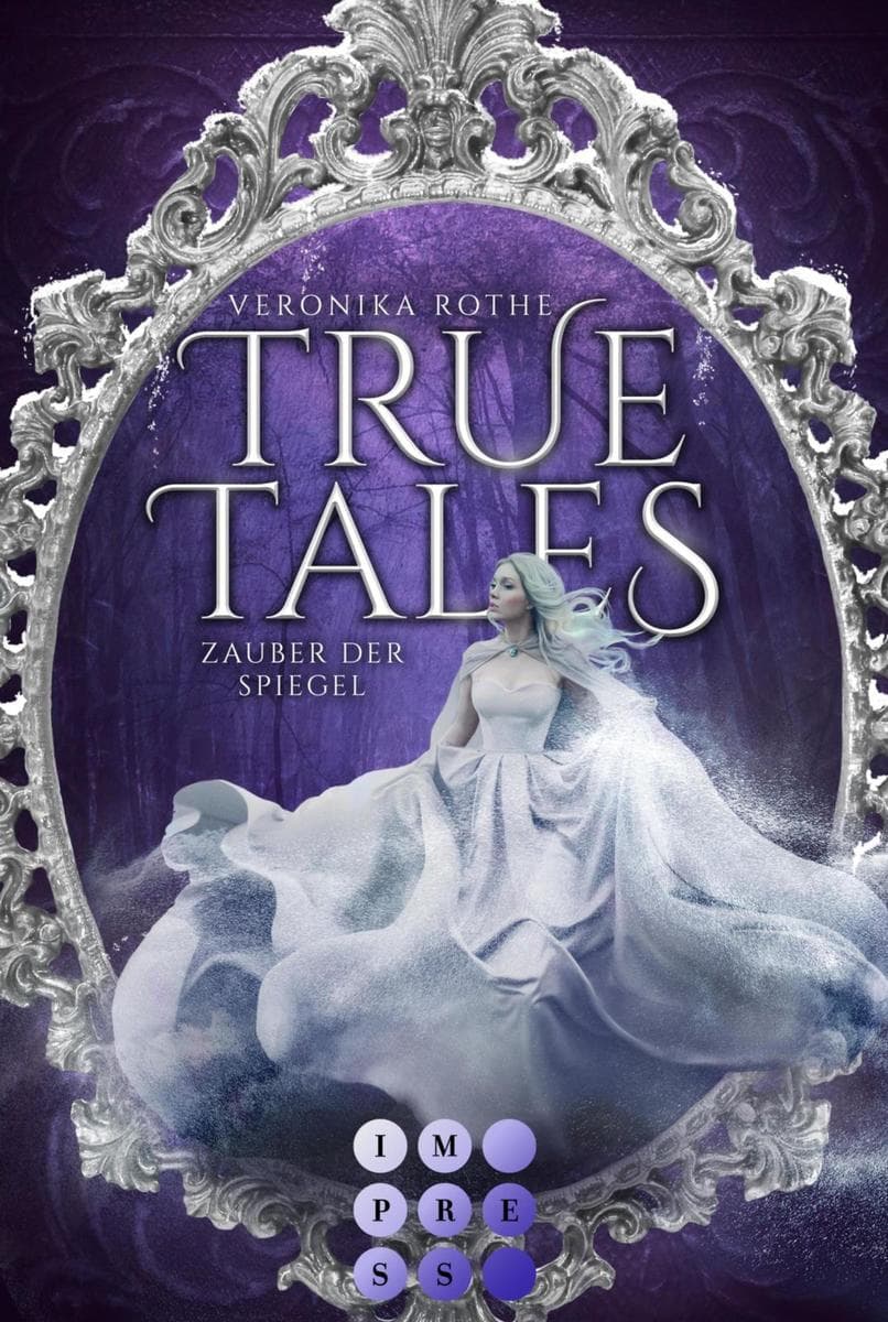 True Tales 2: Zauber der Spiegel: Romantasy-Märchenadaption