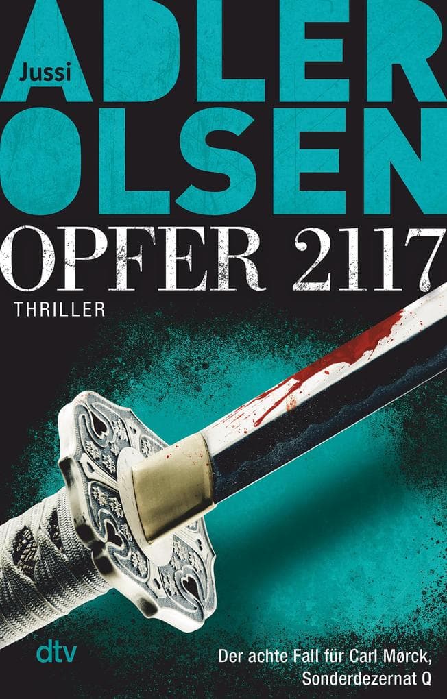 Opfer 2117: Der achte Fall für Carl Mørck, Sonderdezernat Q - Thriller | Ein Bild geht um die Welt und entfesselt rohe Gewalt: Der Politthriller des dänischen Bestsellerautors