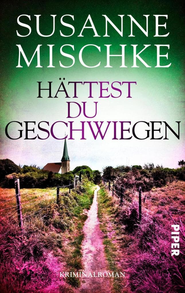 Hättest du geschwiegen: Kriminalroman