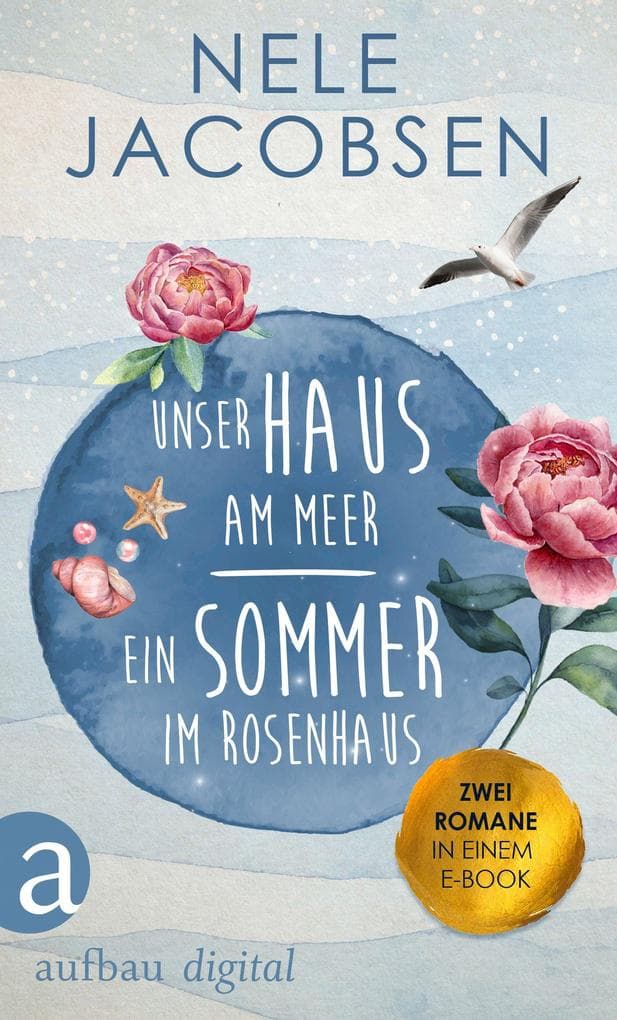 Unser Haus am Meer & Ein Sommer im Rosenhaus: Zwei Romane in einem E-Book