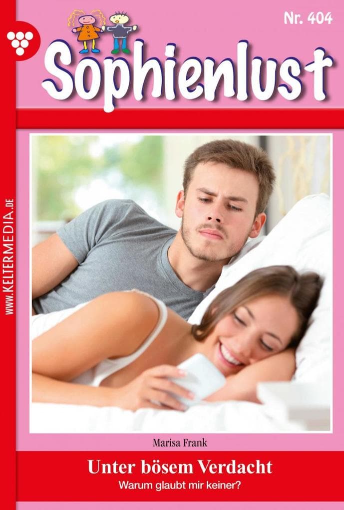 Unter bösem Verdacht: Sophienlust (ab 351) 404 - Familienroman