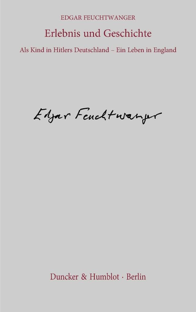 Erlebnis und Geschichte.: Als Kind in Hitlers Deutschland - Ein Leben in England. Aus dem Englischen von Manfred Flügge.