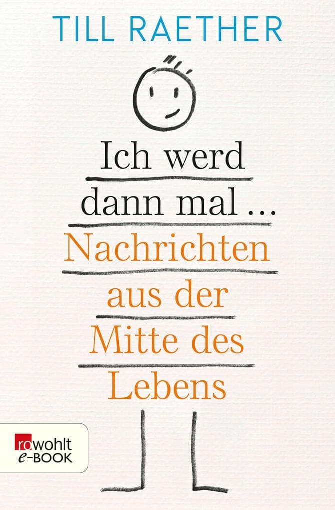 Ich werd dann mal ...: Nachrichten aus der Mitte des Lebens