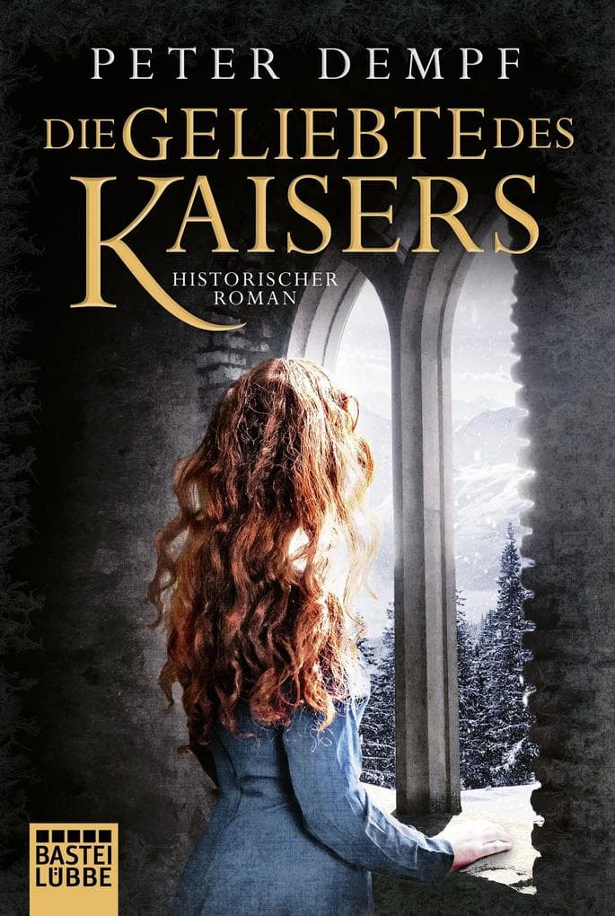 Die Geliebte des Kaisers: Historischer Roman