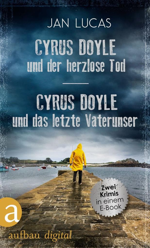 Cyrus Doyle und der herzlose Tod & Cyrus Doyle und das letzte Vaterunser: Zwei Kriminalromane in einem E-Book