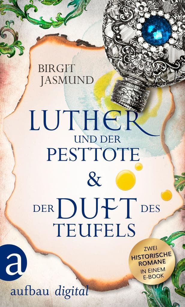 Luther und der Pesttote & Der Duft des Teufels: Zwei historische Romane in einem E-Book
