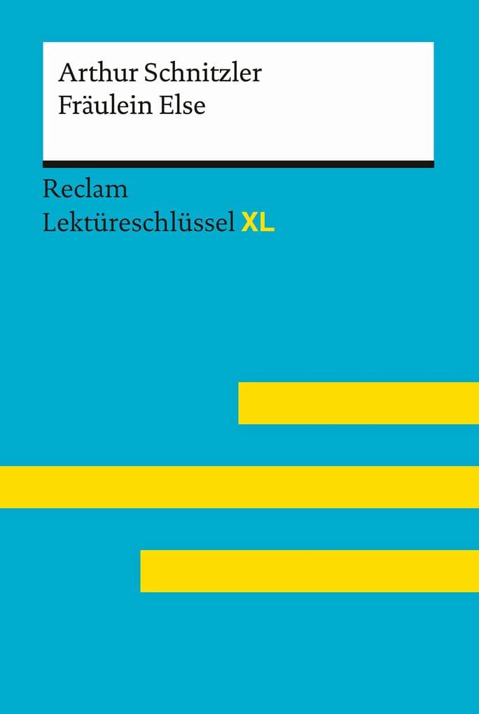 Fräulein Else von Arthur Schnitzler: Lektüreschlüssel mit Inhaltsangabe, Interpretationen, Prüfungsaufgaben mit Lösungen, Lernglossar - Heizmann, Bertold - Schnitzler, Arthur