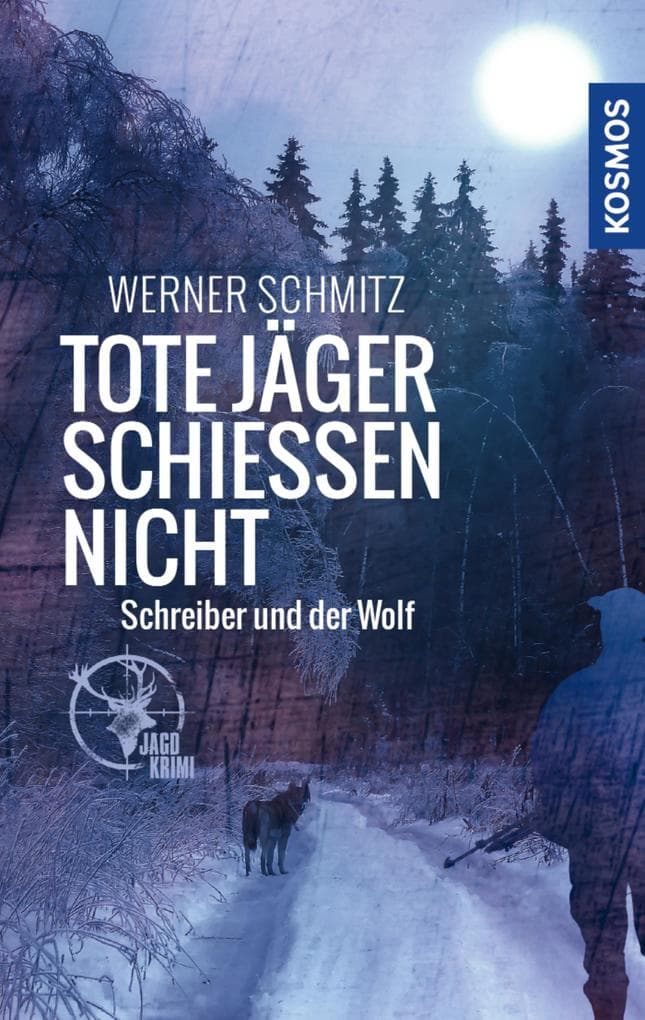 Tote Jäger schießen nicht: Schreiber und der Wolf