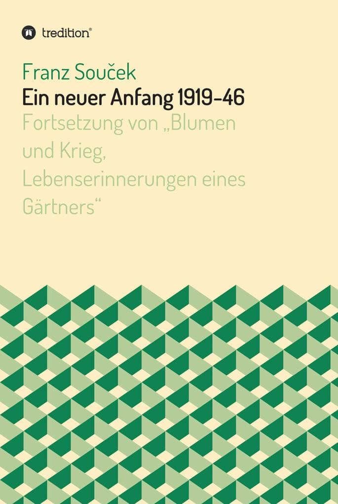 Ein neuer Anfang 1919-46: Fortsetzung von "Blumen und Krieg, Lebenserinnerungen eines Gärtners"