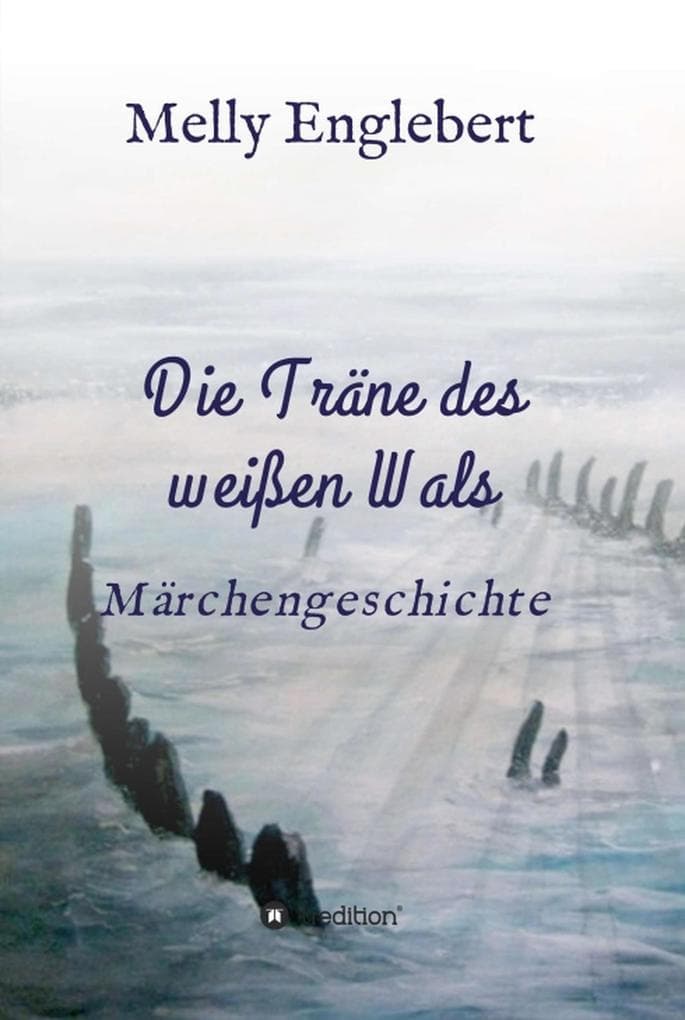 Die Träne des weißen Wals: Märchengeschichte