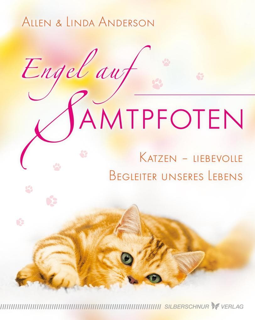 Engel auf Samtpfoten: Katzen - liebevolle Begleiter unseres Lebens