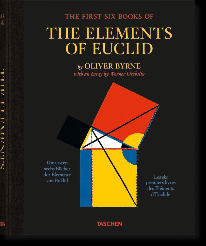 Oliver Byrne. The First Six Books of the Elements of Euclid: The First Six Books of the Elements of Euclid