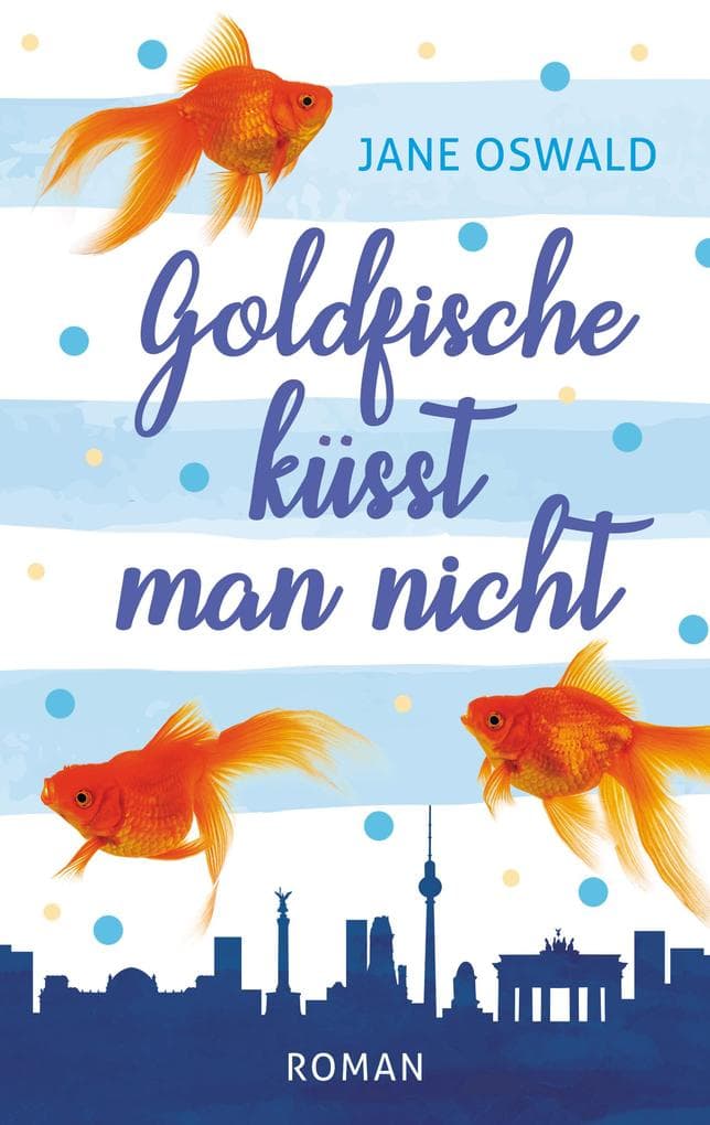 Goldfische küsst man nicht