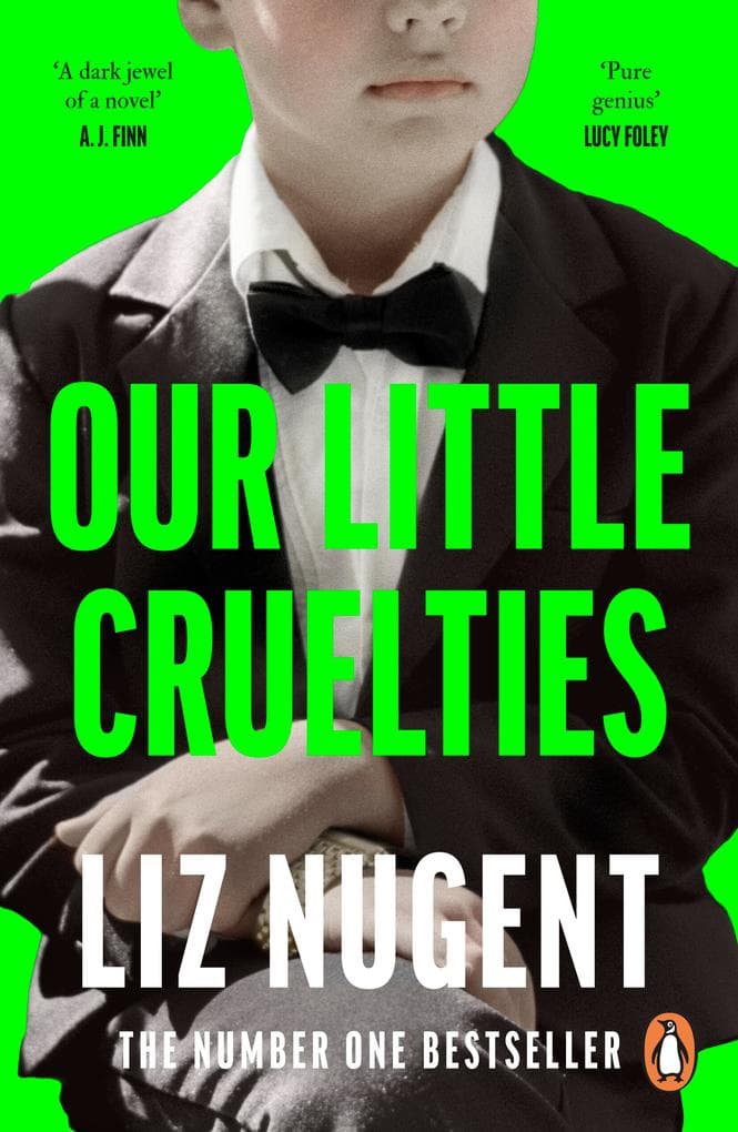 Our Little Cruelties: The gripping psychological thriller from the No.1 bestselling author of Strange Sally Diamond