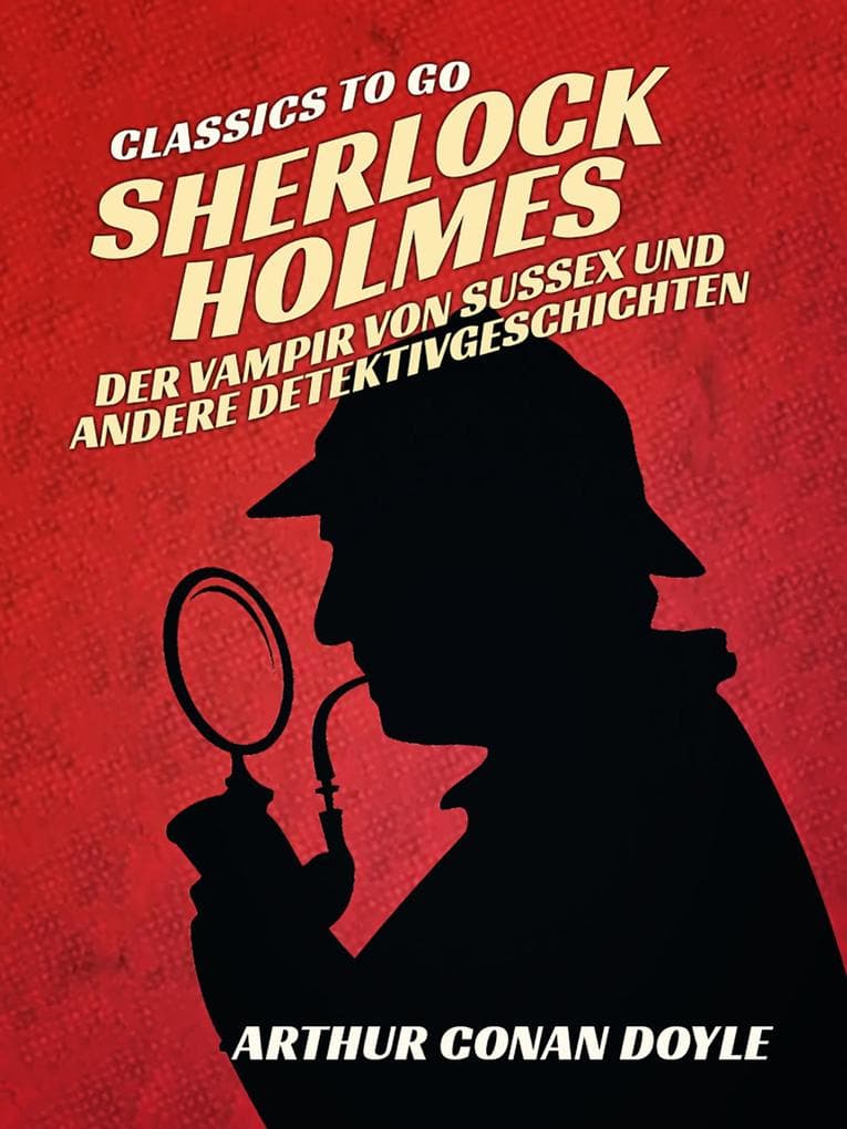 Sherlock Holmes - Der Vampir von Sussex und andere Detektivgeschichten