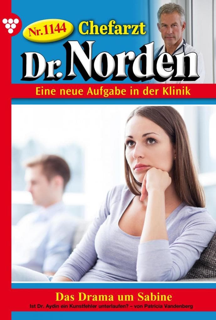 Das Drama um Sabine: Chefarzt Dr. Norden 1144 - Arztroman
