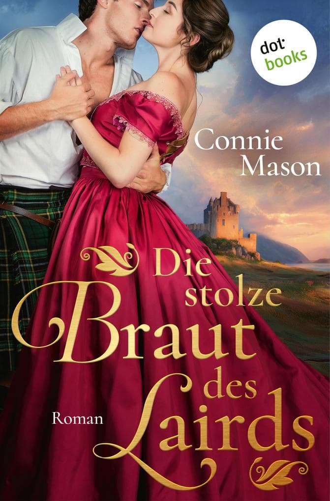 Die stolze Braut des Lairds: Roman | In den rauen Highlands entflammt eine Leidenschaft, die alles herausfordert