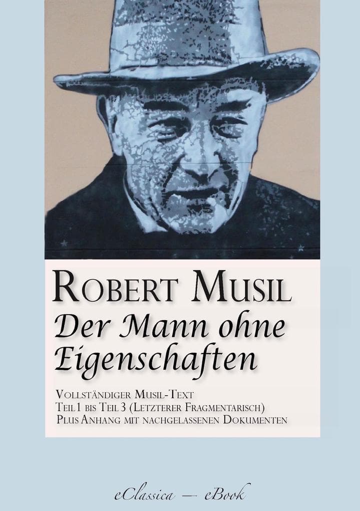 Robert Musil: Der Mann ohne Eigenschaften: Teil 1 bis 3, Vollständiger Musil-Text