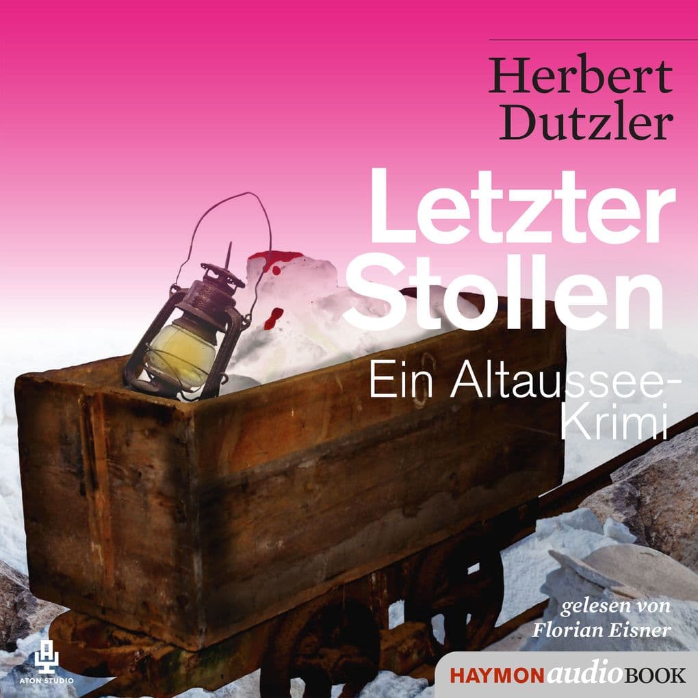 Letzter Stollen: Ein Altaussee-Krimi