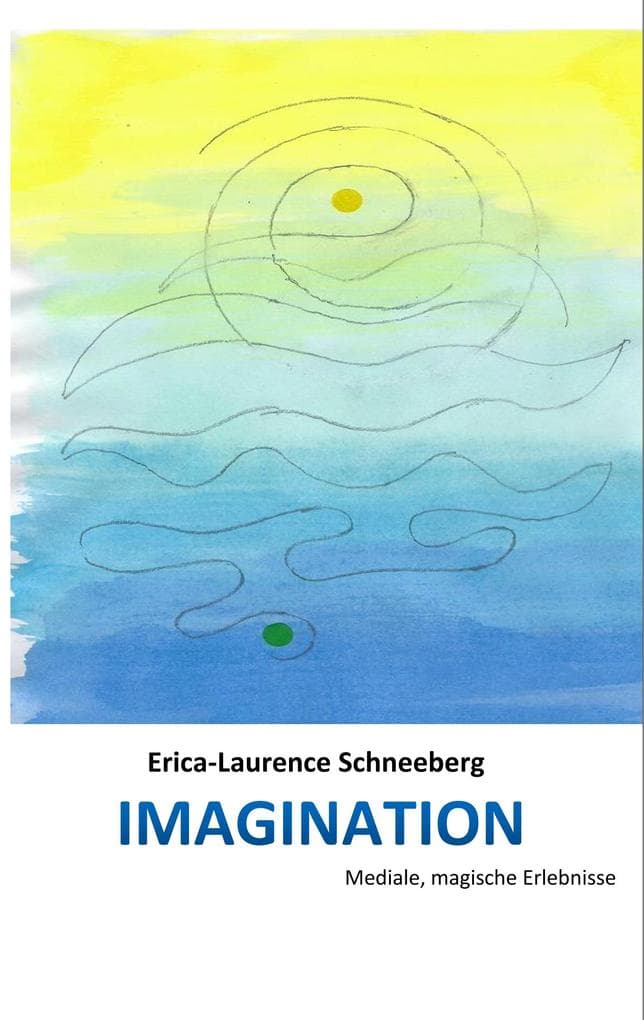 IMAGINATION: Mediale, magische Erlebnisse