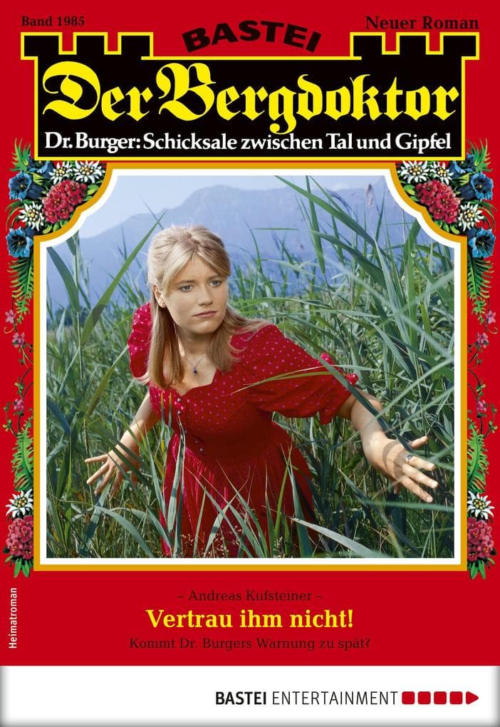 Der Bergdoktor 1985: Vertrau ihm nicht!