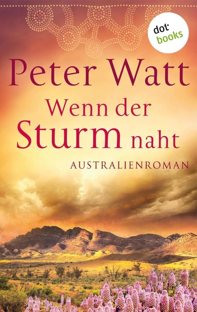 Wenn der Sturm naht: Die große Australien-Saga - Band 3: Roman