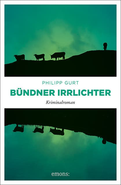 Bündner Irrlichter: Kriminalroman