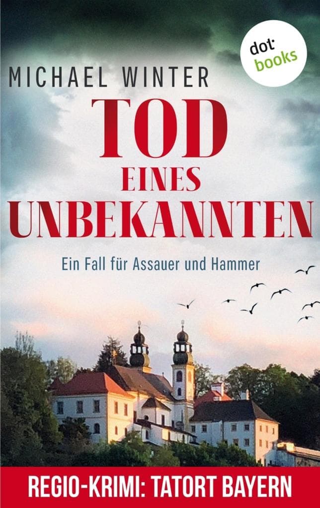 Tod eines Unbekannten: Ein Fall für Assauer und Hammer - Band 3: Kriminalroman