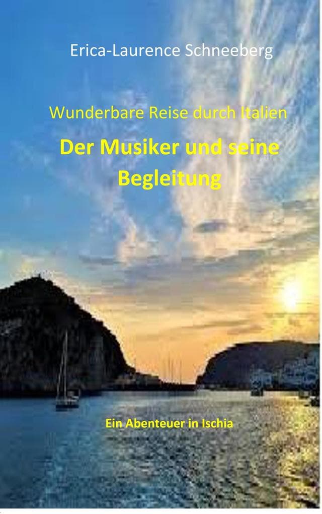 Wunderbare Reise-Der Musiker & seine Begleitung: Abenteuer in Ischia