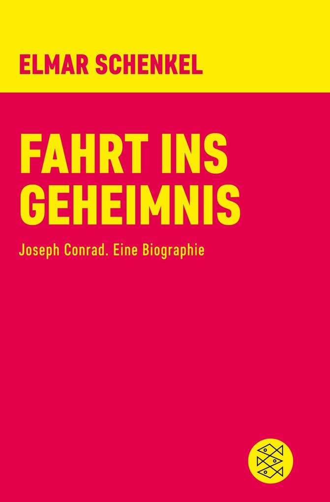 Fahrt ins Geheimnis: Joseph Conrad. Eine Biographie